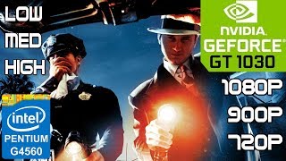 LA Noire  PC  GT 1030  G4560  8GB RAM  1080p900p720p Benchmark Test [upl. by Gore]