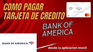 COMO PAGAR LA TARJETA DE CREDITO DE BANK OF AMERICA DESDE EL MOVIL BofA [upl. by Esojnauj]