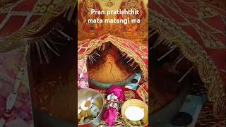 Pran pratishthit Mata matangi maa [upl. by Adolfo]