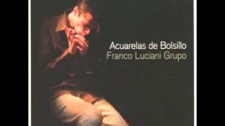 Franco Luciani Grupo  Acuarelas de bolsillo disco entero [upl. by Bannister]