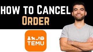 ✅ How To Cancel Order On Temu Full Guide [upl. by Favianus]