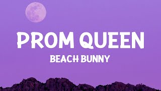 Beach Bunny  Prom Queen Lyrics [upl. by Ahsenet]