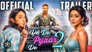 DE DE PYAAR DE 2 OFFICIAL TRAILER NEW MOVIE TRAILER  Ajay devgan  filmifam [upl. by Gradey]