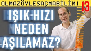 Işık Hızı Neden Aşılamaz  Olmaz Öyle Saçma Bilim  Prof Erkcan Özcan  B13 [upl. by Wills]