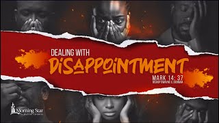 Dealing With Disappointment  915 AM  November 24th 2024 [upl. by Ellerret]