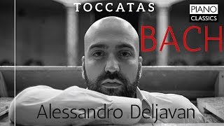 J S Bach Toccatas Full Album played by Alessandro Deljavan [upl. by Lana]