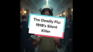 The Deadly Flu 1918s Silent Killer [upl. by Ennayd867]