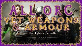 Elder Scrolls Online  All Orc Veteran Weapons amp Armour  Light Medium Heavy  Melee Bow Staff Etc [upl. by Aihceyt140]