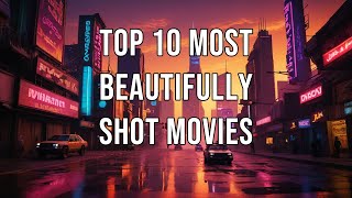 Top 10 Most Beautifully Shot Movies [upl. by Maddis]