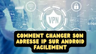 Comment Changer Son Adresse IP sur Android Facilement  Tutoriel Complet [upl. by Berkin]