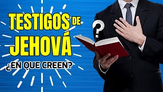 ¿Quienes son los TESTIGOS de JEHOVÁ y en que CREEN [upl. by Uhp]