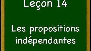 Leçon 14  Les propositions indépendantes [upl. by Carmella]