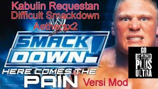 Ngabulin Requestan di Smackdown Pain Mod Aethersx2 dan difficult smackdown smackdownpain [upl. by Ahsaz259]