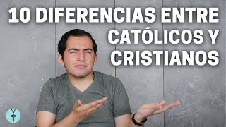 10 DIFERENCIAS ENTRE CATÓLICOS Y CRISTIANOS [upl. by Aiuqcaj]