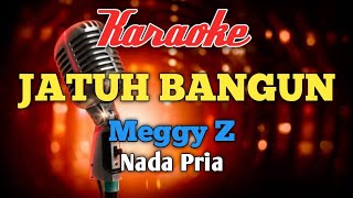 JATUH BANGUN Meggy Z Karaoke nada Pria [upl. by Lezlie923]