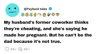 My husbands former coworker thinks theyre cheating and shes saying he made her pregnant But [upl. by Airemahs]