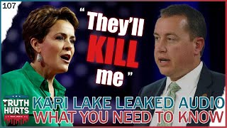 Truth Hurts 107  What You Need to Know About the Kari Lake Leaked Audio [upl. by Jessalin490]