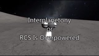 Interplanetary Probe Powered By RCS Thrusters in Kerbal Space Program [upl. by Dennis472]