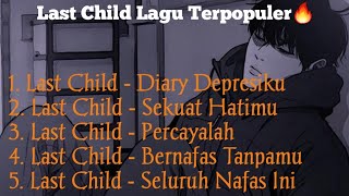 Kumpulan Lagu Last Child Galbrut Terpopuler Lagu Last Child Galau Brutal Tentang Kisah Kehidupan😪🥀🥀 [upl. by Munafo901]