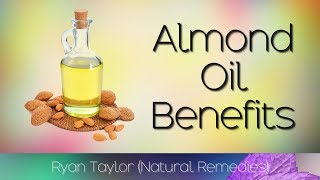 Almond Oil Benefits and Uses [upl. by Heida]