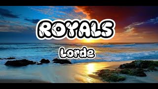 Lorde  Royals Lyrics [upl. by Aratak252]