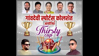 DAY 01 ll THIRSTY CUP  2024  GAVDEVI SPORTS KOLSHET ll [upl. by Nicolle]