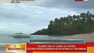 BT Celebes Sea at ilang isla roon dating pinagagawan ng Pilipinas at Indonesia [upl. by Nisotawulo]