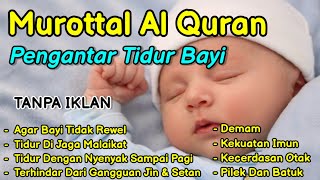 MUROTTAL PENGANTAR TIDUR BAYI  RUQYAH BAYI SUSAH TIDUR DAN REWEL  AYAT KURSI PENGANTAR TIDUR [upl. by Roxane]