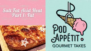 Salt Fat Acid Heat  Part 1 Fat  Pod Appétit Gourmet Takes Podcast [upl. by Aeirdna]