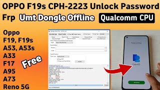 OPPO F19s CPh 2223 Unlock Password Frp by Umt Dongle  Oppo Qualcomm unlock offline [upl. by Axela]