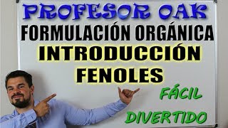 INTRODUCCIÓN FENOLES  FORMULACIÓN ORGÁNICA QUÍMICA  PROFESOR OAK  EASY STUDY [upl. by Thurlough221]