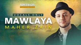 Maher Zain  Mawlaya  Vocals only [upl. by Aramal]