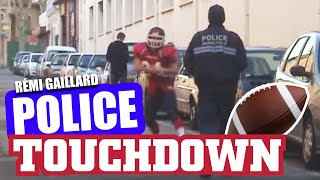 POLICE TOUCHDOWN REMI GAILLARD 🏈 [upl. by Dnaletak]