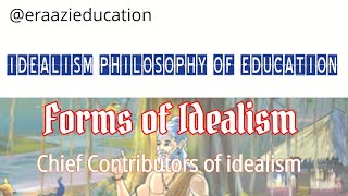 Idealism Philosophy of Education  Forms and Chief Contributors Western Schools of Thoughts [upl. by Botsford]