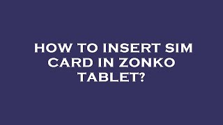 How to insert sim card in zonko tablet [upl. by Potts389]