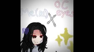 ★•Creator me X OC eyes•★gachaclubgachatrendcapcuteditiblispaintxgachaedit [upl. by Bruyn]