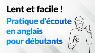 Lent et facile  Pratique découte en anglais pour débutants [upl. by Adnilem]