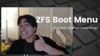 ZFS Boot Menu  I put that stuff on everything [upl. by Orel]