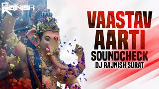 VAASTAV AARTI SOUND CHECK 🔊 DJ RAJNISH SURAT [upl. by Ber]