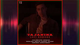 Ta Janina  Lofi Remake  Tanveer Evan  Barney Sku  Taki Zaman [upl. by Olegnaid]