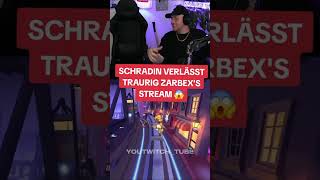 SCHRADIN VERLÄSST ZARBEX‘S STREAM☹️❗️ zarbex schradin stream live twitch viralshorts fyp [upl. by Anihsat301]