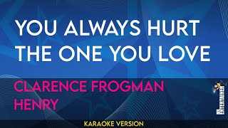 You Always Hurt The One You Love  Clarence Frogman Henry KARAOKE [upl. by Akinuahs462]