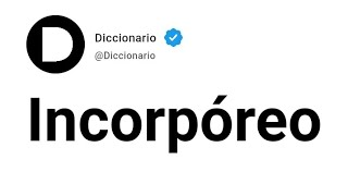 Incorpóreo Significado En Español [upl. by Constantina]