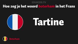 Hoe zeg je boterham tartine in het Frans [upl. by Chavez]