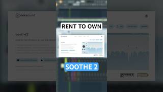 Producers You can now rent to own Soothe 2 [upl. by Llener]