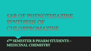 ANTIPSYCHOTIC DRUGS  SYNTHESIS OF CHLORPROMAZINE AND SAR OF PHENOTHIAZINE [upl. by Adihsar101]