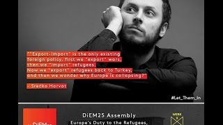 quotEuropes duty to refugees — Europes duty to itselfquot — Part II  DiEM25 [upl. by Wickner]