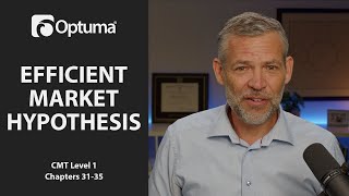 Efficient Market Hypothesis  Optuma CMT Level 1 Chapter 3135 [upl. by Hemetaf]