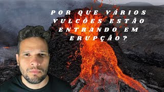 Por Que Vários Vulcões Estão Entrando em Erupção [upl. by Annaya]