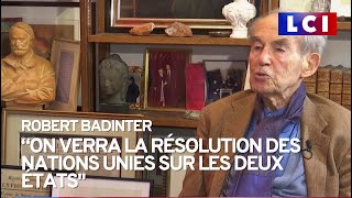 Robert Badinter  quotUn jour viendra on verra la résolution des Nations unies sur les deux Étatsquot [upl. by Lovel]